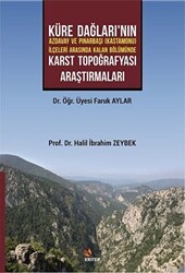 Küre Dağları’nın Azdavay ve Pınarbaşı Kastamonu İlçeleri Arasında Kalan Bölümünde Karst Topoğrafyası Araştırmaları - Kriter Yayınları