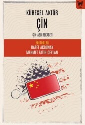 Küresel Aktör Çin: Çin-ABD Rekabeti - Nika Yayınevi