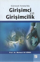 Küresel Arena’da Girişimci ve Girişimcilik - Gazi Kitabevi