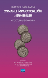 Küresel Bağlamda Osmanlı İmparatorluğu ve Ermeniler: Kültür ve Ekonomi - Nobel Akademik Yayıncılık