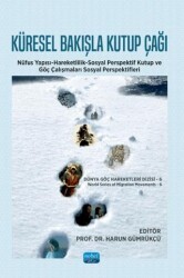 Küresel Bakışla Kutup Çağı Dizisi - 6 - Nobel Akademik Yayıncılık