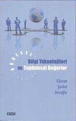 Küresel Bilgi Teknolojileri ve Toplumsal Değerler - Çizgi Kitabevi Yayınları
