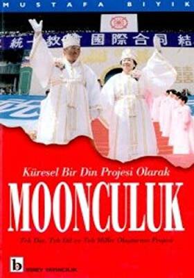 Küresel Bir Din Projesi Olarak Moonculuk Tek Din, Tek Dil ve Tek Millet Oluşturma Projesi - 1
