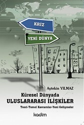 Küresel Dünyada Uluslararası İlişkiler - Kadim Yayınları