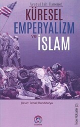 Küresel Emperyalizm ve İslam - Tesnim Yayınları
