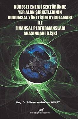 Küresel Enerji Sektöründe Yer Alan Şirketlerinin Kurumsal Yönetim Uygulamaları İle Finansal Performansları Arasındaki İlişki - 1