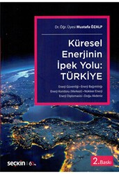Küresel Enerjinin İpek Yolu: Türkiye - Seçkin Yayıncılık