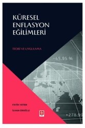Küresel Enflasyon Eğilimleri Teori ve Uygulamaları - Ekin Basım Yayın