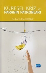 Küresel Kriz ve Paranın Patronları - Nobel Akademik Yayıncılık