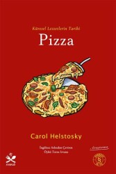 Küresel Lezzetlerin Tarihi Pizza - Everest Yayınları