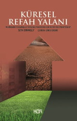 Küresel Refah Yalanı- Neoliberaller Yoksulluğu ve Sömürüyü Maskelemek İçin Verileri Nasıl Tahrif Ediyor? - Kor Kitap