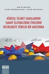 Küresel Ticaret Savaşlarının Sanayi İşletmelerine Etkilerini Belirlemeye Yönelik Bir Araştırma - Detay Yayıncılık