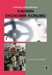 Küreselleşen Dünyada Kadının Ekonomik Konumu - Ekin Basım Yayın