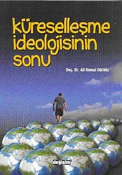 Küreselleşme İdeolojisinin Sonu - Değişim Yayınları