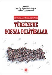 Küreselleşme Sürecinde Türkiye`de Sosyal Politikalar - Ekin Basım Yayın