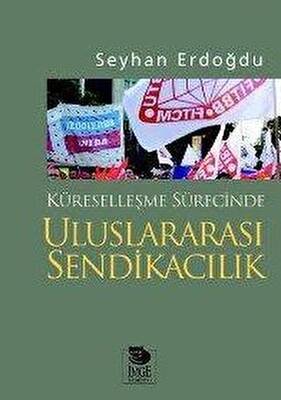 Küreselleşme Sürecinde Uluslararası Sendikacılık - 1