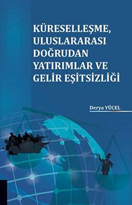 Küreselleşme Uluslararası Doğrudan Yatırımlar ve Gelir Eşitsizliği - 1