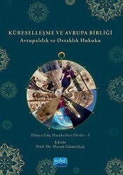 Küreselleşme Ve Avrupa Birliği - Avrupalılık Ve Ortaklık Hukuku - Nobel Akademik Yayıncılık