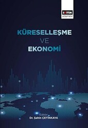 Küreselleşme ve Ekonomi - Eğitim Yayınevi - Bilimsel Eserler