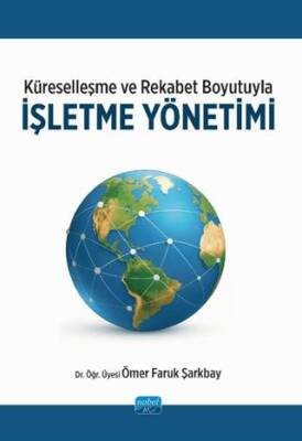 Küreselleşme ve Rekabet Boyutuyla İşletme Yönetimi - 1