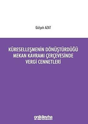 Küreselleşmenin Dönüştürdüğü Mekan Kavramı Çerçevesinde Vergi Cennetleri - 1