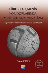 Küreselleşmenin Koridorlarında Yeni Enternasyonalizm - Siyasal Kitabevi