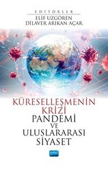 Küreselleşmenin Krizi Pandemi ve Uluslararası Siyaset - Nobel Akademik Yayıncılık