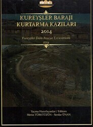 Kureyşler Barajı Kurtarma Kazıları 2014 - Bilgin Kültür Sanat Yayınları