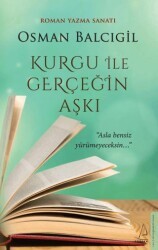 Kurgu ile Gerçeğin Aşkı - Destek Yayınları