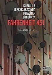 Kurgu İle Gerçek Arasında Totaliter Bir Dünya - Fahrenheit 451 - Çolpan Kitap