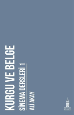 Kurgu ve Belge: Sinema Dersleri 1 - 1