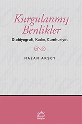 Kurgulanmış Benlikler - İletişim Yayınevi