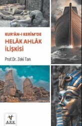 Kur’ân-ı Kerîm’de Helâk Ahlâk İlişkisi - Ark Kitapları