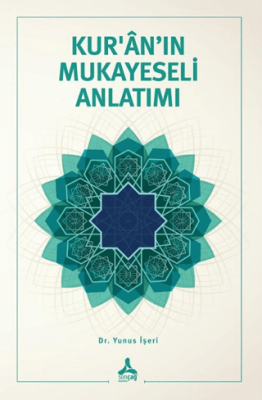 Kur’ân’ın Mukayeseli Anlatımı - 1
