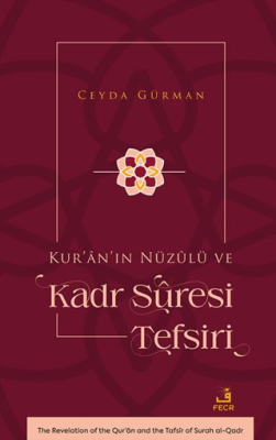Kur’ân’ın Nüzûlü ve Kadr Sûresi Tefsiri - 1