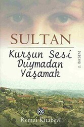 Kurşun Sesi Duymadan Yaşamak - Remzi Kitabevi