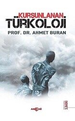 Kurşunlanan Türkoloji - Akçağ Yayınları