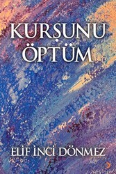 Kurşunu Öptüm - Cinius Yayınları