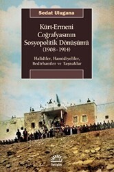 Kürt - Ermeni Coğrafyasının Sosyopolitik Dönüşümü 1908-1914 - İletişim Yayınevi