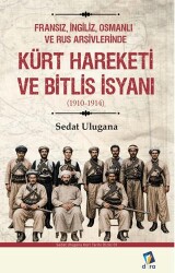 Kürt Hareketi ve Bitlis İsyanı 1910-1914 - Dara Yayınları