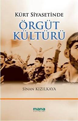 Kürt Siyasetinde Örgüt Kültürü - 1