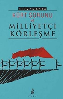 Kürt Sorunu ve Milliyetçi Körleşme - 1