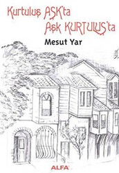 Kurtuluş Aşk’ta Aşk Kurtuluş’ta - Alfa Yayınları