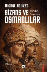 Kuruluş Devrinde Bizans ve Osmanlılar - Turkuvaz Kitap