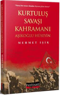 Kurtuluş Savaşı Kahramanı Aşıklıoğlu Hüseyin - 1