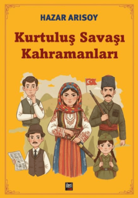 Kurtuluş Savaşı Kahramanları - 1