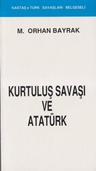 Kurtuluş Savaşı ve Atatürk Kronolojik - Kastaş Yayınları