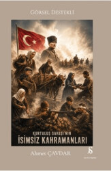 Kurtuluş Savaşı`nın İsimsiz Kahramanları - Son Adım Yayınları
