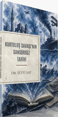 Kurtuluş Savaşı`nın Sansürsüz Tarihi - 1
