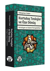 Kurtuluş Teolojisi ve Öze Dönüş - Büyüyen Ay Yayınları